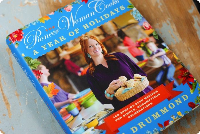 The Pioneer Woman Cooks: A Year of Holidays