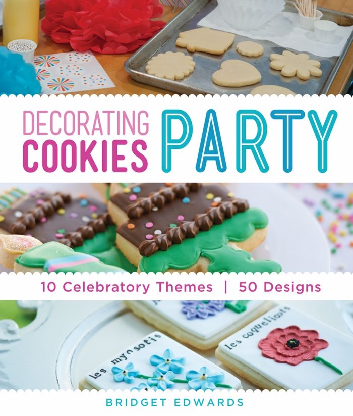 decorating cookies party ... new book from bridget edwards @bakeat350 {exclusive content with pre-orders!} 