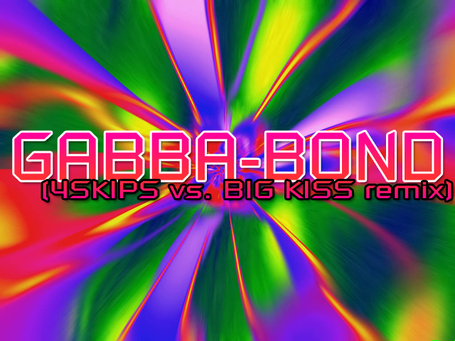 http://i638.photobucket.com/albums/uu107/ChewphoriaZ/GABBA-BOND4SKIPSvsBIGKISSremix-bg1.png