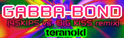 http://i638.photobucket.com/albums/uu107/ChewphoriaZ/GABBA-BOND4SKIPSvsBIGKISSremix1.png